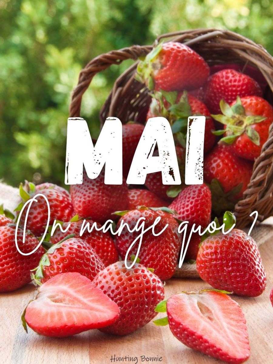MAI, On mange quoi ? C&rsquo;est de saison !