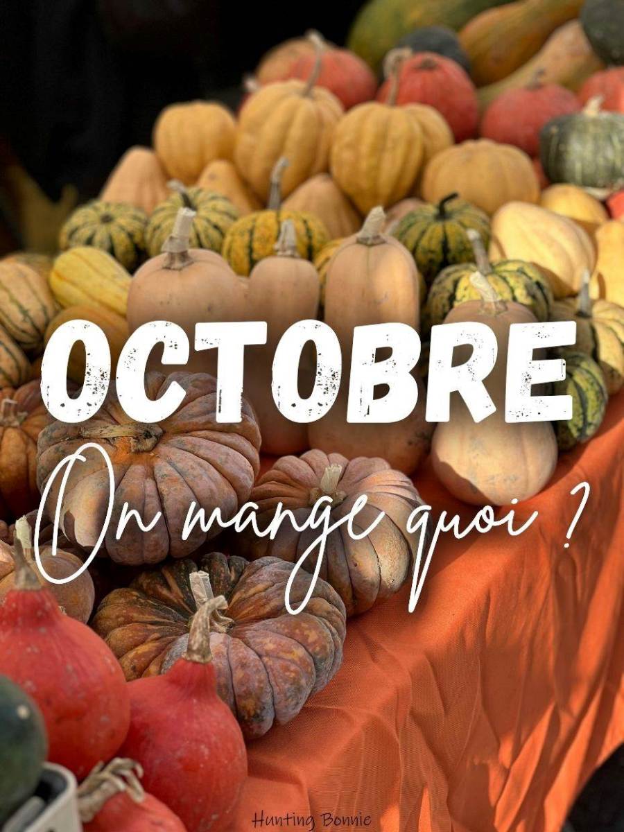 OCTOBRE, On mange quoi ? C&rsquo;est de saison !