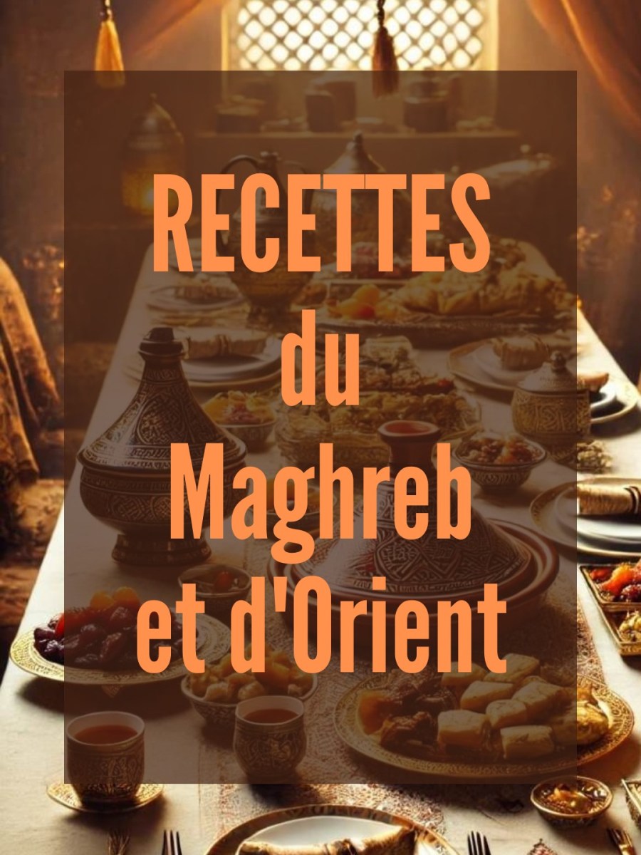 Recettes du Maghreb et d&rsquo;Orient