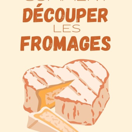 Comment découper les fromages