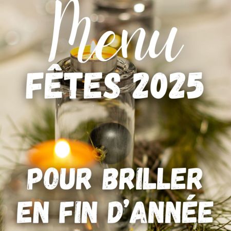 Menu Festif Des Recettes pour Briller en Fin d'Année 2025