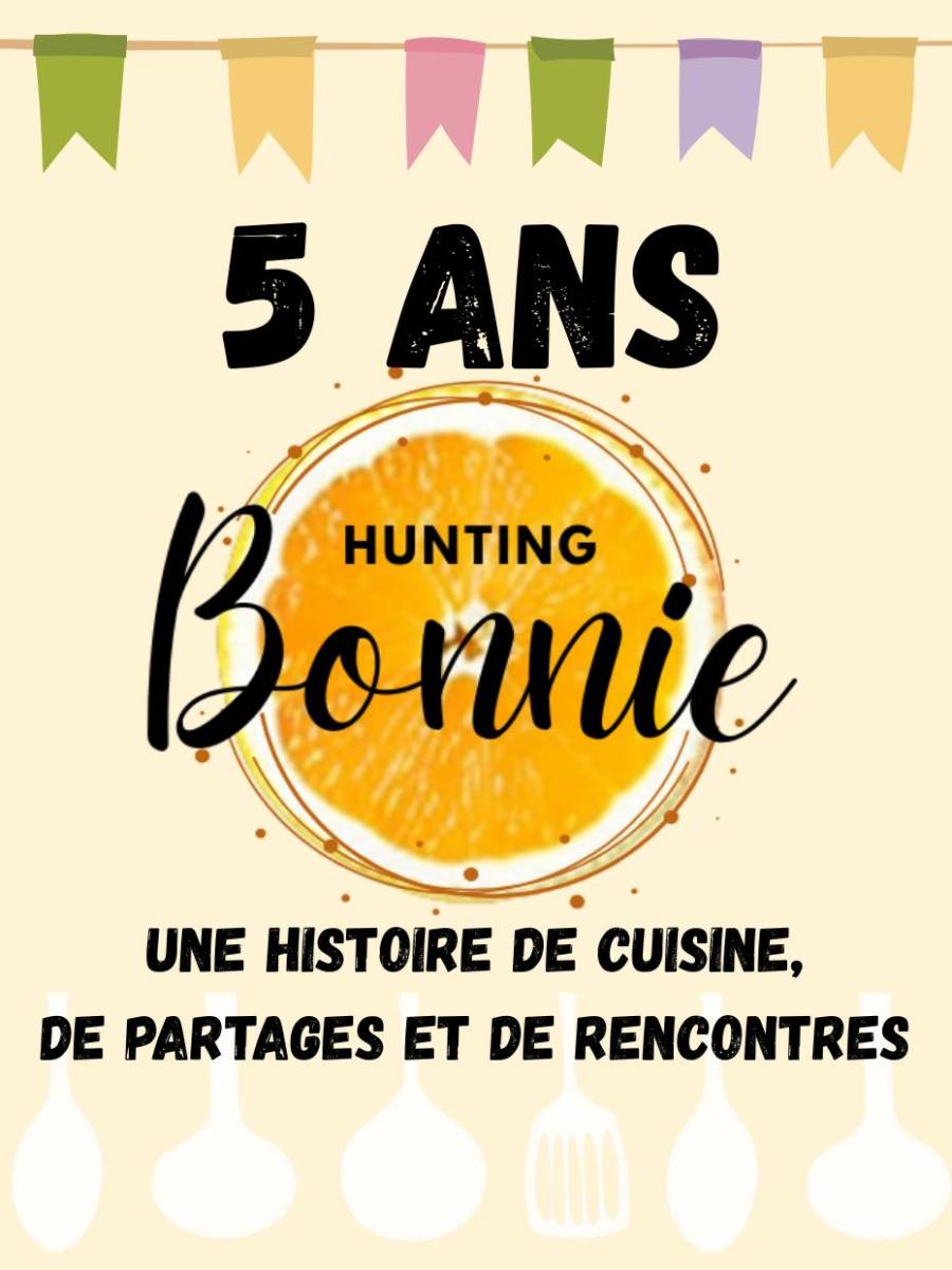 Hunting Bonnie a 5 ans : une histoire de cuisine, de partages et de rencontres