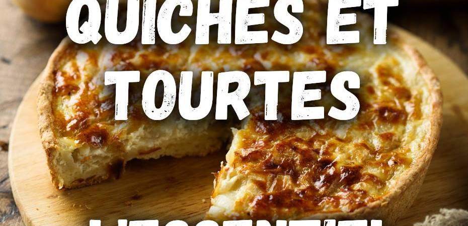 Tartes, quiches et tourtes  L’Essentiel à Connaître (+ Recettes)